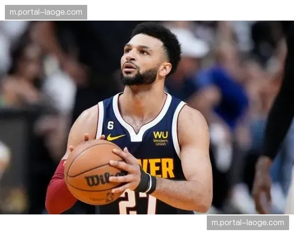 穆雷掘金外线关键先生 健康状态下组织与得分能力俱佳